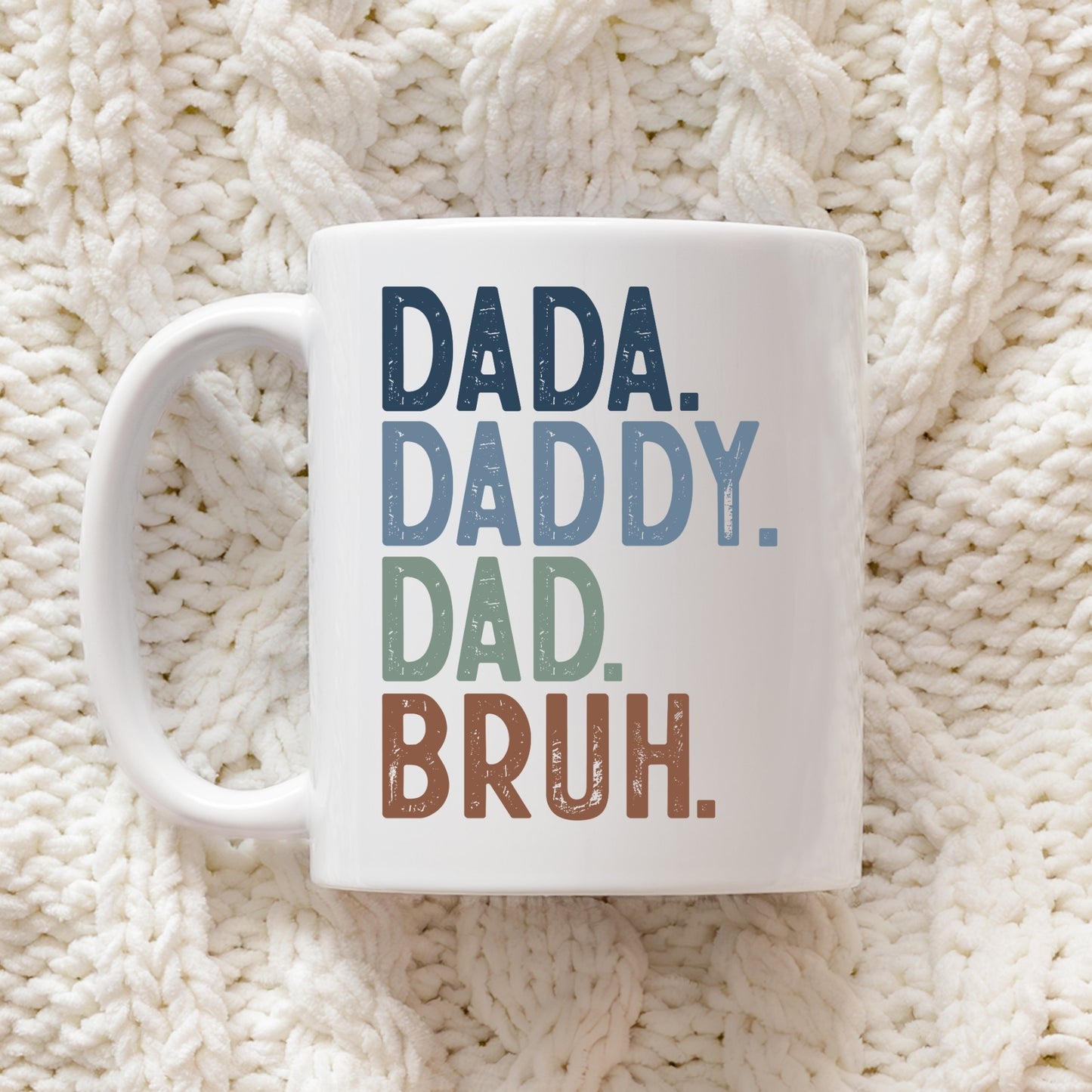Dada, Daddy, Dad, Bruh Gift Mug