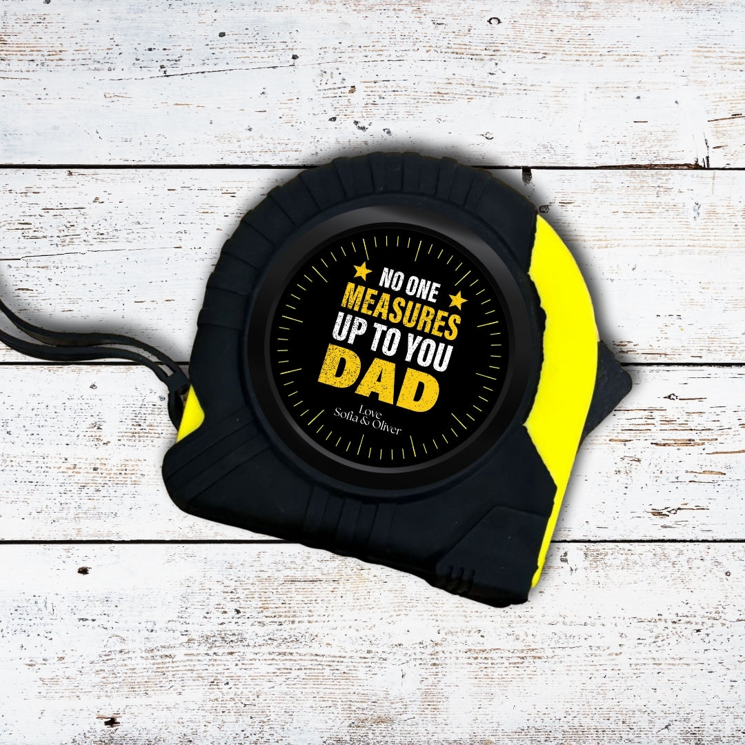 Personalised 'No One Measures up to You Dad' 5m Measuring Tape