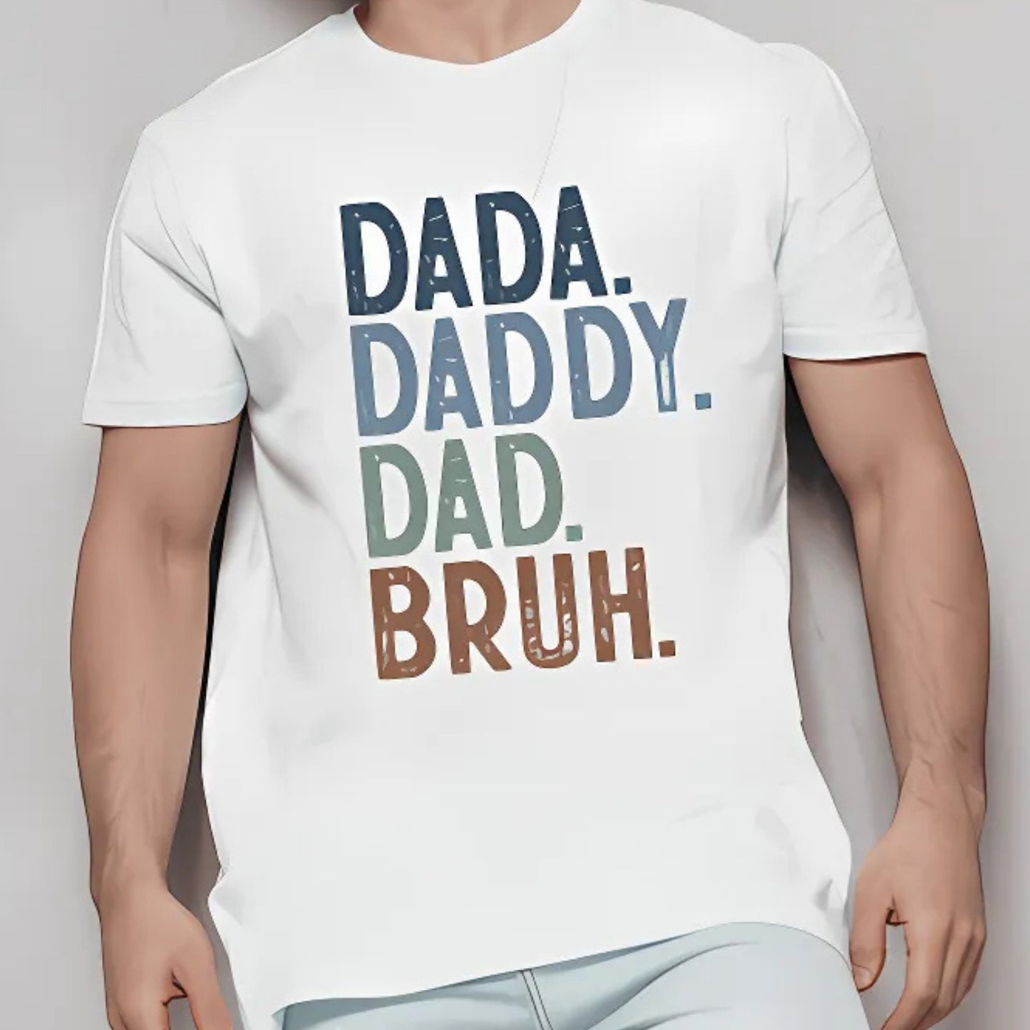 Dada, Daddy, Dad, Bruh T-Shirt