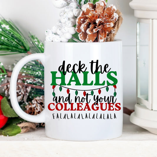 'Deck the Halls and not your....' Funny Gift Mug